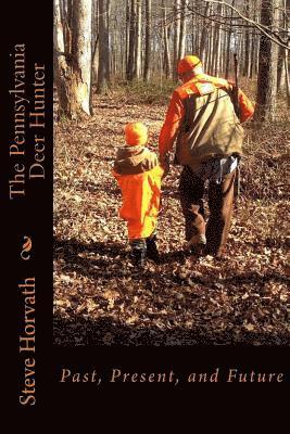 Pennsylvania Deer Hunter: Past, Present, and Future 1