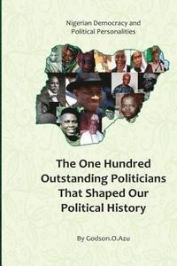 bokomslag Nigerian Democracy and Political Personalities: The one hunderd outstanding politicians that shaped our political history