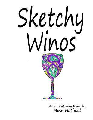 Sketchy Winos: Adult Coloring Book 1