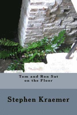 Tom and Ron Sat on the Floor 1