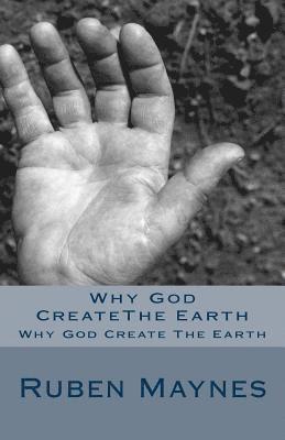 Why God CreateThe Earth: Why God Create The Earth 1