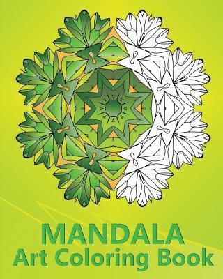 Mandala Art Coloring Book: An Advanced Coloring Book For Adults, Inspire Creativity, Reduce Stress, Mindfulness Workbook and Art Color Therapy 1
