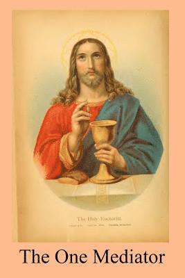 William Humphrey, Brother Hermenegild Tosf - The One Mediator: or Sacrifice and Sacraments, Häftad