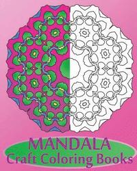 bokomslag Mandala Craft Coloring Books: Decorative Arts 50 Designs Drawing, Broader Imagination, Making Meditation, Inspire Creativity and Reduce Stress