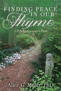 bokomslag Finding Peace In Our Thyme: A Psychotherapist's Path