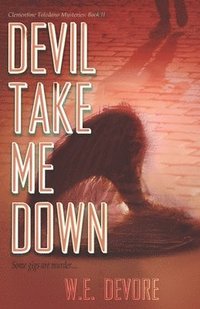 bokomslag Devil Take Me Down: Clementine Toledano Mysteries Book II