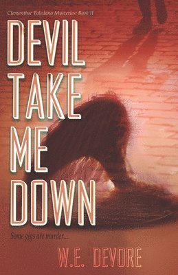 Devil Take Me Down: Clementine Toledano Mysteries Book II 1