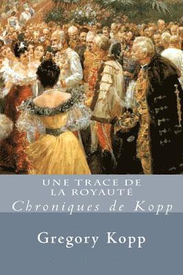 Gregory Kopp, Annette Czech Kopp - Trace de la Royaute, Häftad. Tillgänglighet: Lägg i varukorg