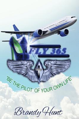 F.L.Y. 365: Be the Pilot of Your Own Life 1