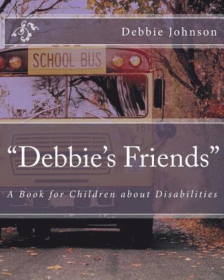 "Debbie's Friends": A Book for Children about Disabilities