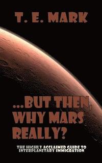 bokomslag ...but then, why Mars really?