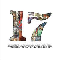 bokomslag 17: An exploration of the artists and stories related to all 2017 exhibitions at Converge Gallery