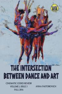 bokomslag The Intersection Between Dance and Art: Issue 3: Fall 2016