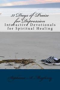 bokomslag 31 Days of Praise for Depression: Interactive Devotionals for Spiritual Healing