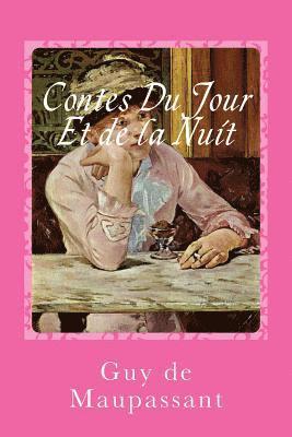 Guy de Maupassant, Gustavo J. Sanchez - Contes Du Jour Et de la Nuit, Häftad