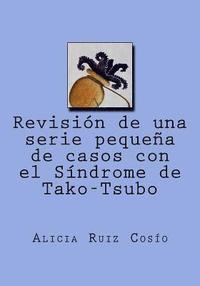 bokomslag Revisión de una serie pequeña de casos con el Síndrome de Tako-Tsubo