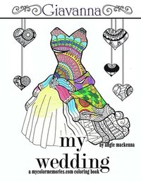 bokomslag My Wedding: Giavanna: Adult Coloring Book, Personalized Gifts, Engagement Gifts, and Wedding Gifts