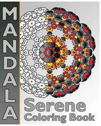 bokomslag Serene Coloring Book: Mandalas Patterns For Education & Teaching, Coloring Designs for Adults, Relaxation Stress Relief and Calm Your Mind