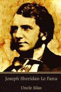 bokomslag Joseph Sheridan Le Fanu - Uncle Silas