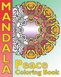 bokomslag Peace Mandala Coloring Book: The Big Book of Mandalas Coloring Book, Calm Your Mind, For Balance, Harmony and Spiritual Well-Being
