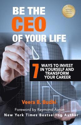 bokomslag Be the CEO of YOUR LIFE: 7 Ways to Invest in Yourself and Transform Your Career