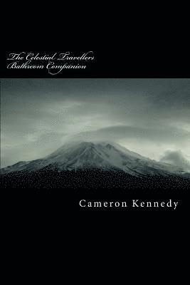Cameron Kennedy - The Celestial Travellers Bathroom Companion: Thoughts on an Awakening by an Expanding Mind, Häftad