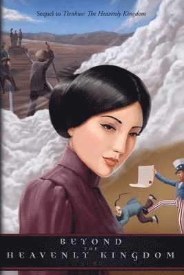 Beyond The Heavenly Kingdom: Sequel to Tienkuo: The Heavenly Kingdom