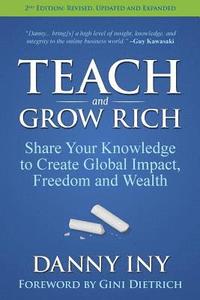 bokomslag Teach and Grow Rich: Share Your Knowledge to Create Global Impact, Freedom and Wealth