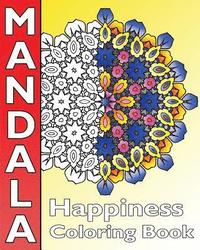 bokomslag Happiness Mandala Coloring: Find Peace with 50 Mandala Coloring Pages, Amazing Mandalas Coloring Book for Adults, Coloring Is Fun and Enjoy