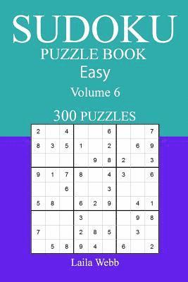 Laila Webb - 300 Easy Sudoku Puzzle Book: Volume 6, Häftad