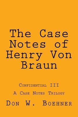 bokomslag The Case Notes of Henry Von Braun: Confidential III