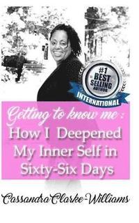 bokomslag Getting to Know Me: How I Deepened My Inner Self in 66 Days