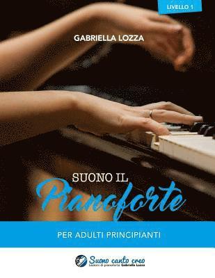 bokomslag Suono il Pianoforte livello 1: Per adulti principianti