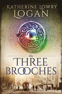 bokomslag The Three Brooches: Time Travel Romance