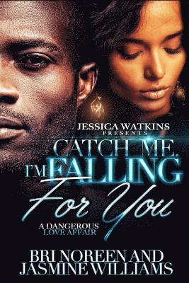 Jasmine Williams, Bri Noreen - Catch Me. I'm Falling For You, Häftad