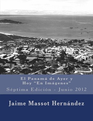 Jaime Massot H, Jaime Massot H. - 2012 El Panamá de Ayer y Hoy, Häftad