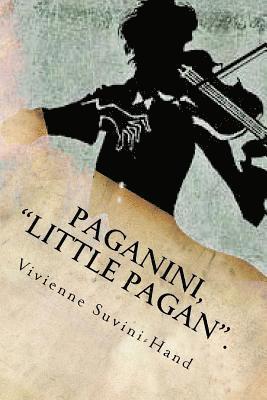 Paganini, 'Little Pagan'.: The Life of Paganini in Verse. 1