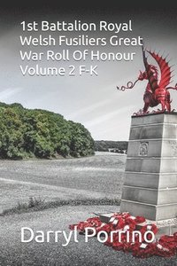 bokomslag 1st Battalion Royal Welsh Fusiliers Great War Roll Of Honour Volume 2 F-K