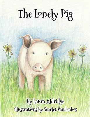 Laura Aldridge - The Lonely Pig, Häftad