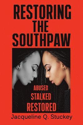 Restoring the Southpaw: Abused Stalked Restored 1