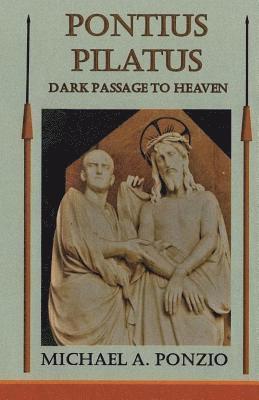 Pontius Pilatus: Dark Passage to Heaven 1