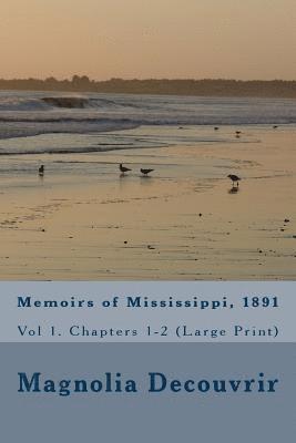 bokomslag Memoirs of Mississippi, 1891: Vol 1. Chapters 1-2 (Large Print)