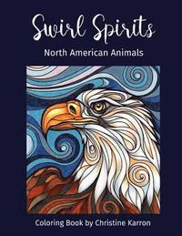bokomslag Swirl Spirits North American Animals Coloring Book