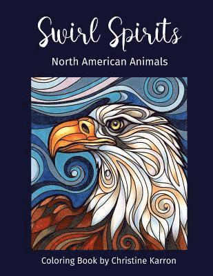 Swirl Spirits North American Animals Coloring Book 1