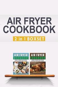 bokomslag Air Fryer Cookbook: Easy And Fancy Recipes For Every Taste, 2in1 Box Set