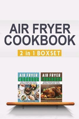 bokomslag Air Fryer Cookbook: Easy And Fancy Recipes For Every Taste, 2in1 Box Set