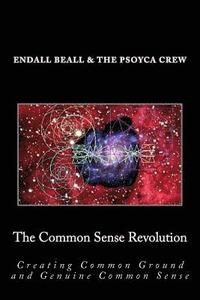 bokomslag The Common Sense Revolution: Creating Common Ground and Genuine Common Sense