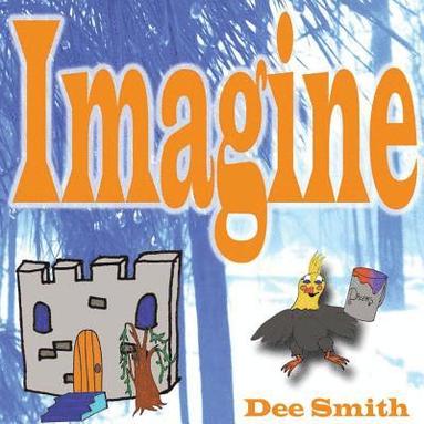 bokomslag Imagine: A Rhyming picture book for children about imagination and dreams with snow filled Winter scenes