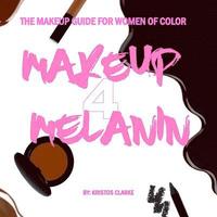 bokomslag Makeup 4 Melanin: The makeup guide for women of color