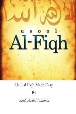 Usul al Fiqh Made Easy: Principles of Islamic Jurisprudence 1